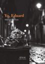 Elías González Cano:Yo, Eduard