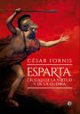 César Fornis: Esparta, ciudad de la virtud y de la guerra