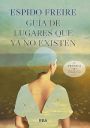 Espido Freire: Guía de lugares que ya no existen