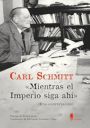 Carl Schmitt: Mientras el Imperio siga ahí 