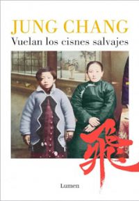 Jung Chang: Vuelan los cisnes salvajes