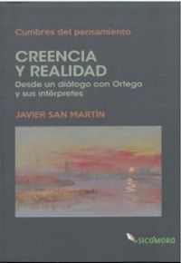 Javier San Martín: Creencia y realidad. Desde un diálogo con Ortega...