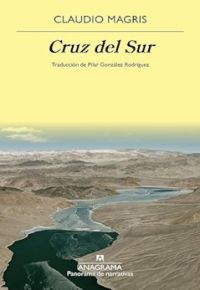 Claudio Magris: Cruz del Sur. Tres vidas verdaderas e improbables
