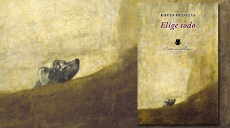 Elige todo, de David Fraguas: un compendio de la naturaleza humana