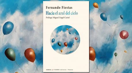 Hacia el azul del cielo de Fernando Fiestas: la poesía como invocación de la naturaleza perdida