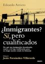 Eduardo Arriero: ¿Inmigrantes? Sí, pero cualificados