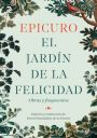  Epicuro: El jardín de la felicidad. Obras y fragmentos