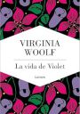 Victoria Woolf: La vida de Violet