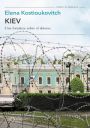 Elena Kostioukovitch: Kiev. Una fortaleza sobre el abismo