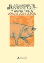 Jonas Jonasson: El aguardiente bendito de Algot y Anna Stina