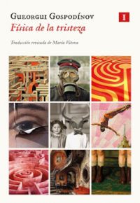 Gueorgui Gospodínov: Física de la tristeza