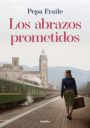 Pepa Fraile: Los abrazos prometidos