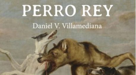 Perro Rey de David V. Villamediana: Las aventuras de un can hablador en el Renacimiento
