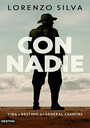 Lorenzo Silva: Con nadie. Vida y destino del general Campins