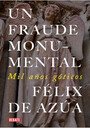 Félix de Azúa: Un fraude monumental. Mil años góticos