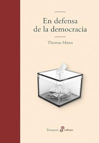 Thomas Mann: En defensa de la democracia